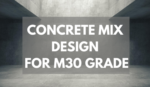 MIX DESIGN CALCULATION FOR M30 GRADE CONCRETE